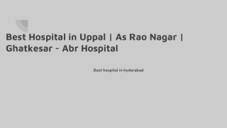 Best Hospital in Uppal _ As Rao Nagar _ Ghatkesar - Abr Hospital