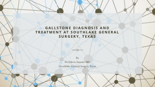 Gallstone Diagnosis and Treatment at Southlake General Surgery, Texas