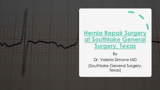 Hernia Repair Surgery at Southlake General Surgery, Texas