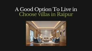 A Good Option To Live in - Choose villas in Raipur