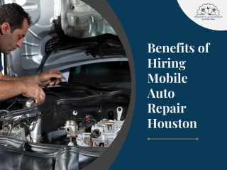 Benefits of Hiring Mobile Auto Repair Houston