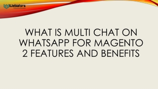 What is Multi Chat On Whatsapp For Magento 2 Features and Benefits