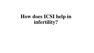 How does ICSI help in infertility?