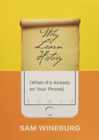 ePUB  Why Learn History When It s Already on Your Phone
