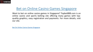 Bet on Online Casino Games Singapore  Topbet888.com