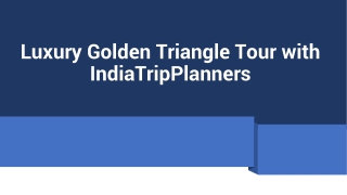 Luxury Golden Triangle Tour with IndiaTripPlanners