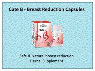 Decrease Breast Size Speedily with Cute B Capsule