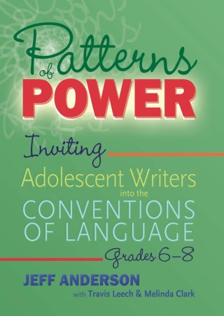 DOWNLOA T  Patterns of Power Grades 6–8 Inviting Adolescent Writers into