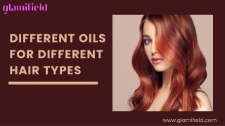 Different Oils for Different Hair Types - Glamifield