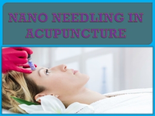 NANO NEEDLING IN ACUPUNCTURE