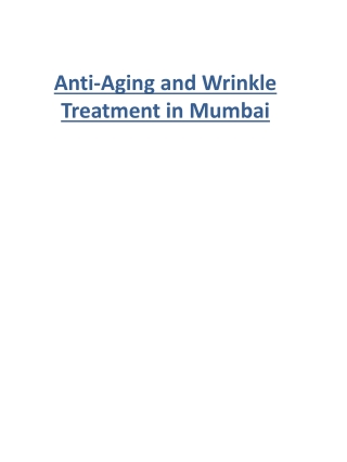 Anti-Aging and Wrinkle Treatment in Mumbai