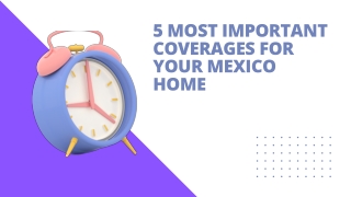 5 Most Important Coverages for your Mexico Home