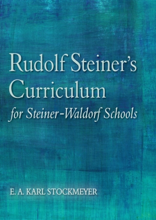 ePUB  Rudolf Steiner s Curriculum for Steiner Waldorf Schools An Attempt