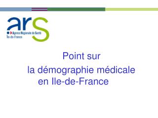 Point sur la démographie médicale en Ile-de-France