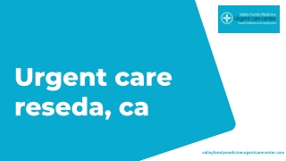 Urgent care reseda, ca