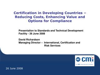 Certification in Developing Countries – Reducing Costs, Enhancing Value and Options for Compliance