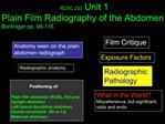 RDSC 233 Unit 1 Plain Film Radiography of the Abdomen Bontrager pp. 98-116