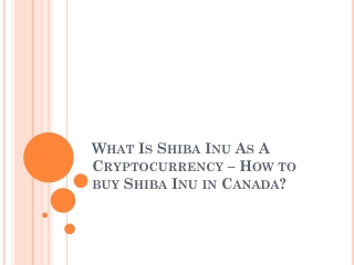 What Is Shiba Inu As A Cryptocurrency – How to buy Shiba Inu in Canada?