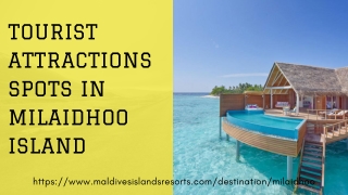 Tourist Attractions Spots in Milaidhoo Island