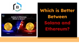 Which is Better Between Solana and Ethereum?