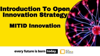 Open Innovation Strategy - MIT ID Innovation