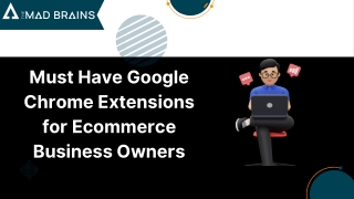 Must Have Google Chrome Extensions for Ecommerce Business Owners
