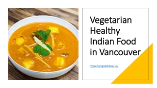 Vegetarian Healthy Indian Food in Vancouver