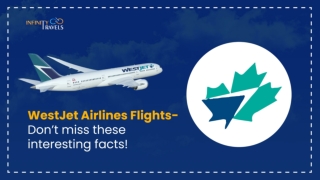 WestJet Airlines flights- Don’t miss these interesting facts
