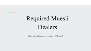 Required Muesli Dealers In India