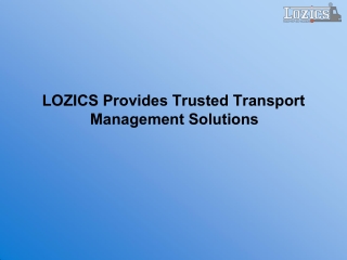 LOZICS Provides Trusted Transport Management Solutions