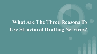 What Are The Three Reasons To Use Structural Drafting Services?