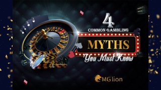 4 Common Gambling Myths You Must Know