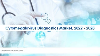 Cytomegalovirus Diagnostics Market Size, Scope, Growth Opportunities 2022-2028