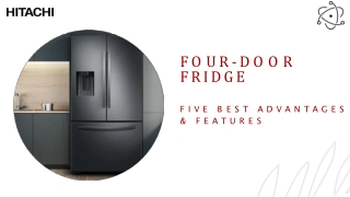Read Five Best Advantages & Features of a Four-Door Fridge
