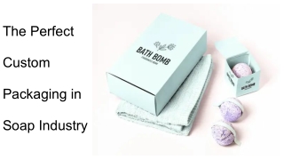How Revolutionary Changes Occur in The Perfect Custom Packaging in Soap Industry_