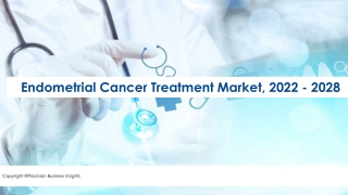 Endometrial CancerEndometrial Cancer Treatment Market Future Pr Treatment Market