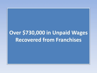 Over $730,000 in Unpaid Wages Recovered from Franchises