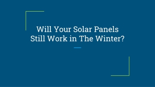 Will Your Solar Panels Still Work in The Winter_