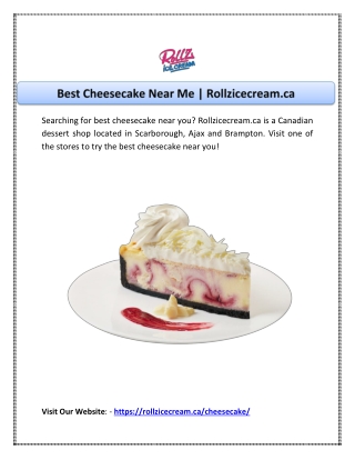 Best Cheesecake Near Me | Rollzicecream.ca