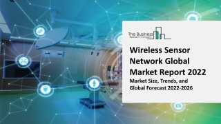 Wireless Sensor Network Global Market By Sensor, Technology, Vertical, Geography, Competitive Analysis and Forecast 2022