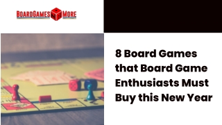 8 Board Games that Board Game Enthusiasts Must Buy this New Year