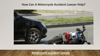 How Can A Motorcycle Accident Lawyer Help