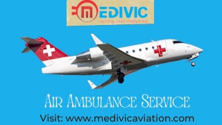 Medivic Air Ambulance Service in Vellore and Udaipur for Risk-Free Transportation