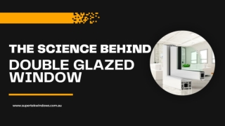 The Science Behind Double Glazed Window