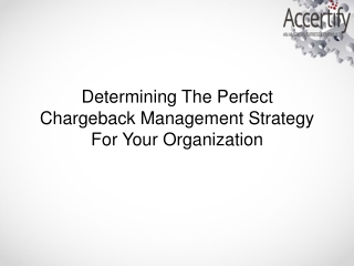 Determining The Perfect Chargeback Management Strategy For Your Organization