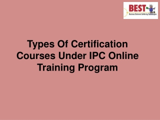 Types Of Certification Courses Under IPC Online Training Program