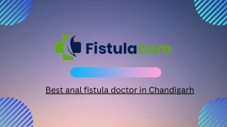 Best anal fistula doctor in Chandigarh