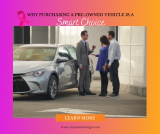 Why Purchasing a Pre-Owned Vehicle at Toyota of Orange is a Smart Choice