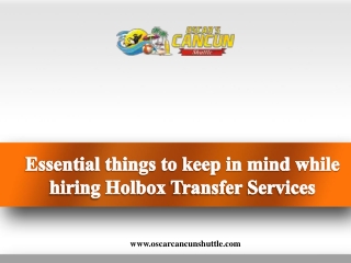 Essential things to keep in mind while hiring Holbox Transfer Services