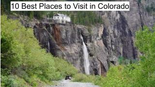 10 Best Places to Visit in Colorado